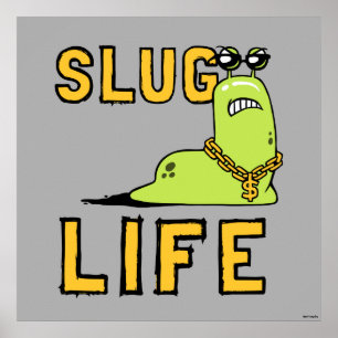 Slug Life Poster
