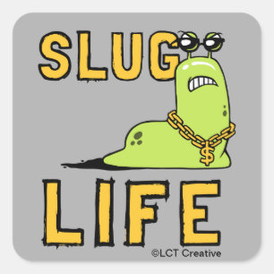 Slug Life Square Sticker
