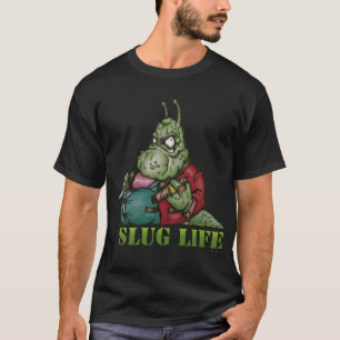 SLUG LIFE T-Shirt