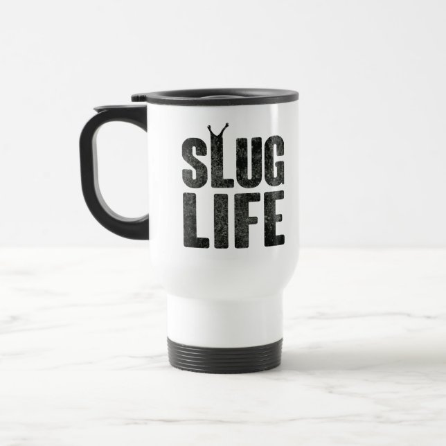 Slug Life Thug Life Travel Mug (Left)