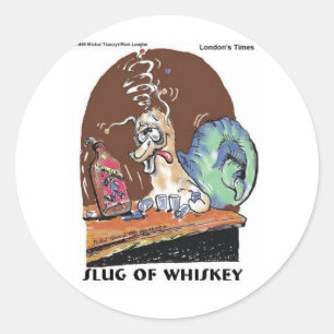 Slug Of Whiskey Funny Snail Gifts & Tees Classic Round Sticker