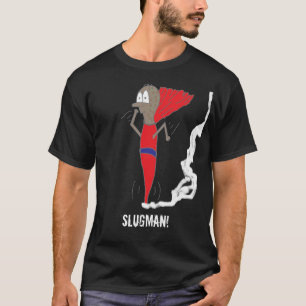 slugman...Slugman! T-Shirt