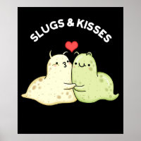 Slugs And Kisses Funny Slug Pun Dark BG