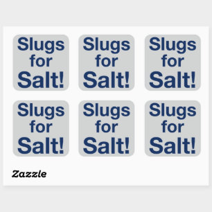 Slugs For Salt Square Sticker