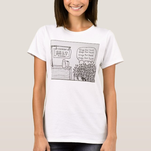 Slugs For Salt T-Shirt (Front)