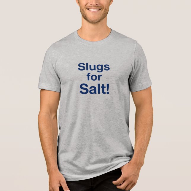 Slugs For Salt Tri-Blend Shirt (Front)