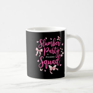 Slumber Party Squad No Sleep Girls Weekend Coquett Coffee Mug
