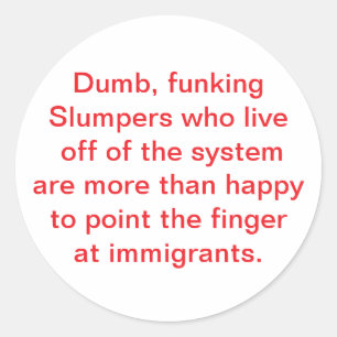 Slumpers Fear Immigrants Hankamer Artjunkhaus Love Classic Round Sticker