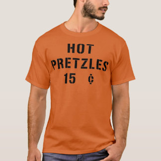 Sly Dan Pretzel Logic Hot Pretzles 15 Cents T-Shirt