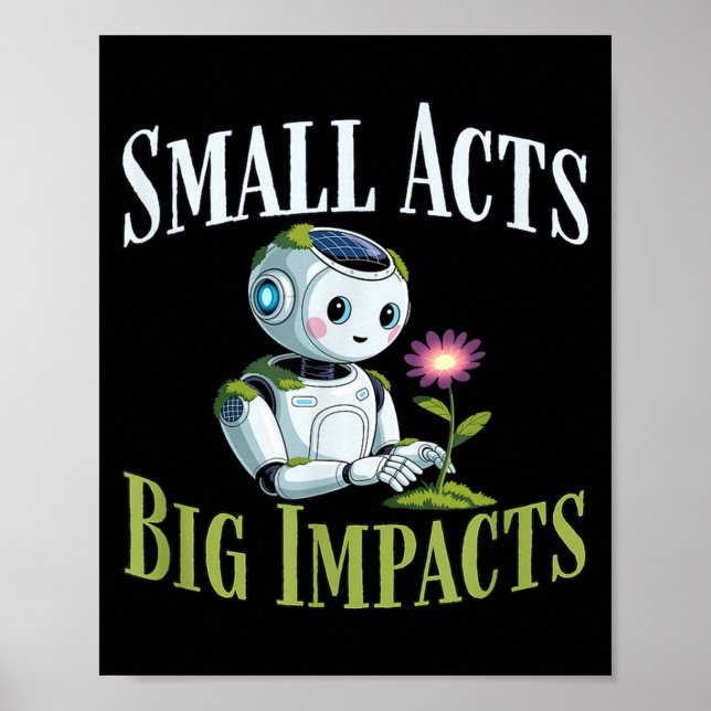 Small acts big impacts cute robot solarpunk earth poster (Front)
