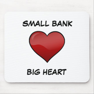 Small Bank  Big Heart Mousepad