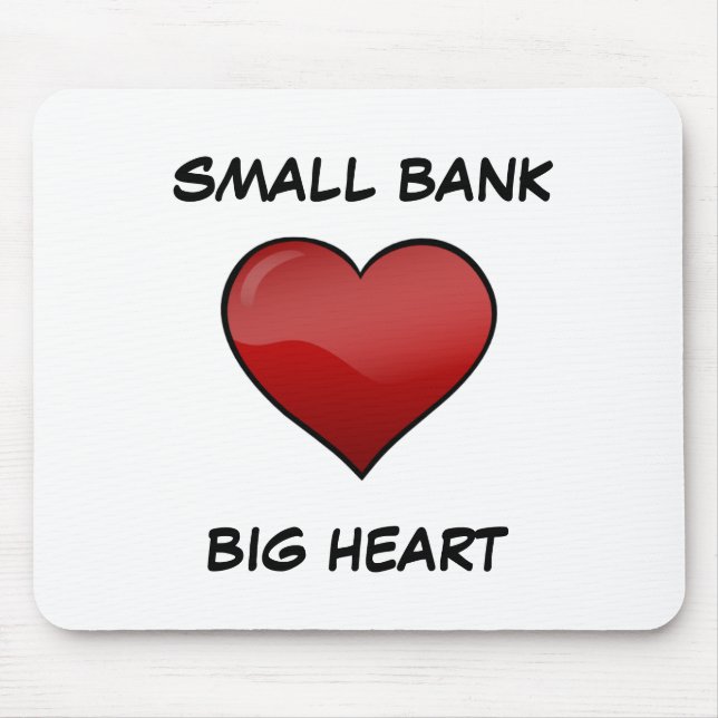 Small Bank  Big Heart Mousepad (Front)