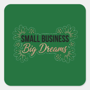 Small Business Big Dreams Motivational Entrepreneu Square Sticker