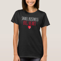 Small Business Big Heart Small Business Owner Ent