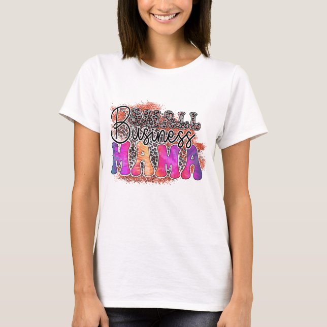 Small Business Mama - Mother's Day T-Shirt (Front)
