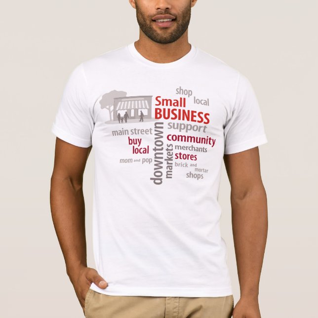 Small Business, Shop Local, Buy Local T-Shirt (Front)