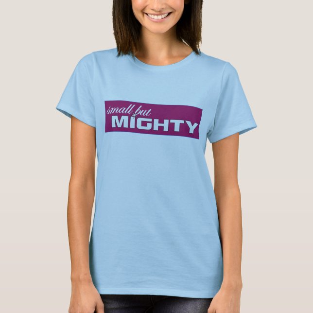 small but mighty tee (Front)