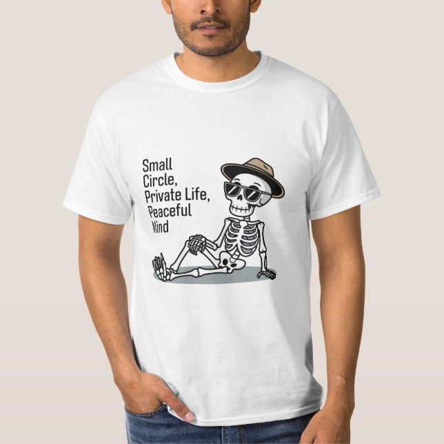 Small Circle, Private Life, Peaceful Mind T-Shirt (Front)