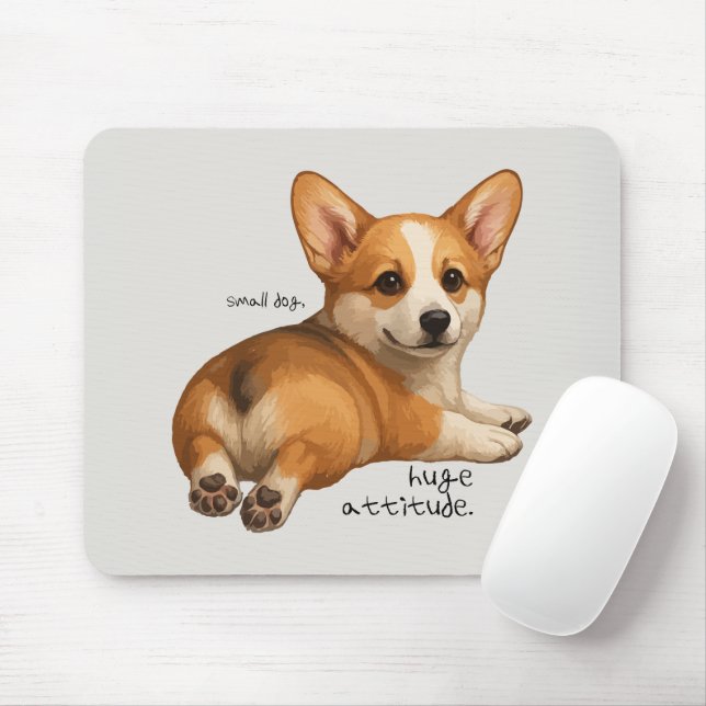 'Small Dog, Huge Attitude' Funny Corgi Lover Gift Mouse Pad (With Mouse)