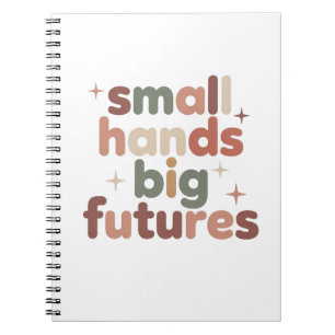 Small Hands Big Futures Early Childhood Teacher Notebook