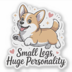 Small Legs Huge Personality Cute Corgi Quote