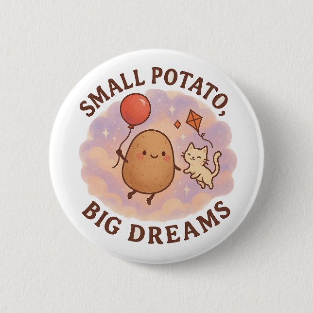 Small Potato Big Dreams – Cute Motivational 6 Cm Round Badge (Front)