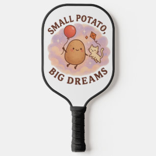 Small Potato Big Dreams – Cute Motivational Pickleball Paddle