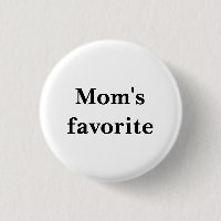 Small Round White Button "Mum's favourite"