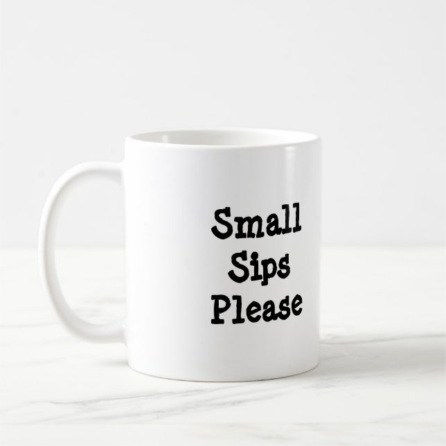 Small Sips Funny Quote with Black Text Coffee Mug (Left)