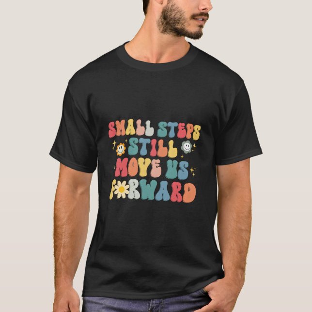 Small Step Still Move Us Forward Physical Therapis T-Shirt (Front)
