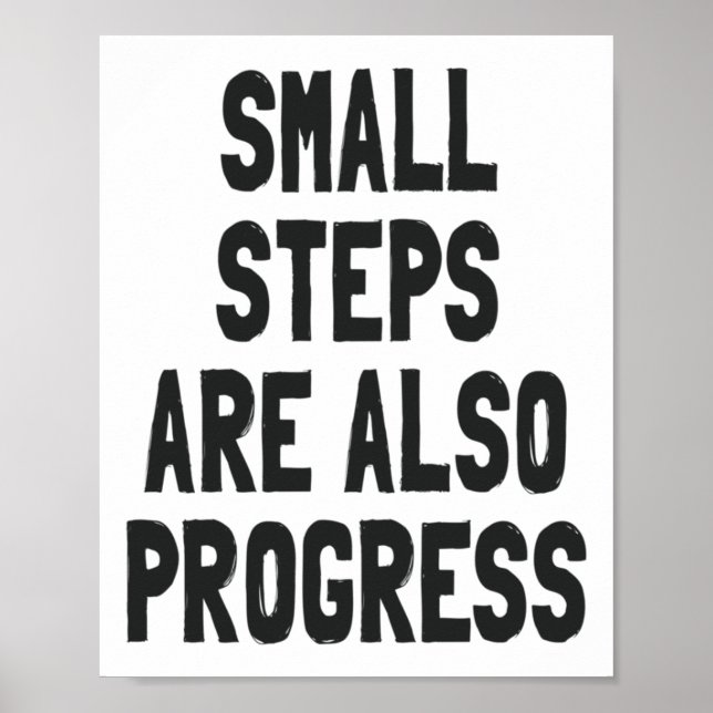 Small Steps Are Also Progress - Motivational Quote Poster (Front)