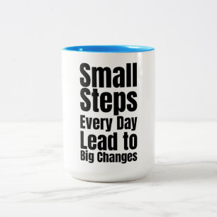 Small Steps Every Day Lead to Big Changes Two-Tone Coffee Mug