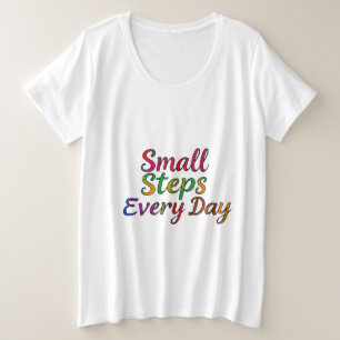 Small Steps Every Day – Motivational Plus Size T-Shirt