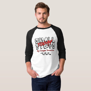Small Steps Today, Big Changes Tomorrow T-Shirt