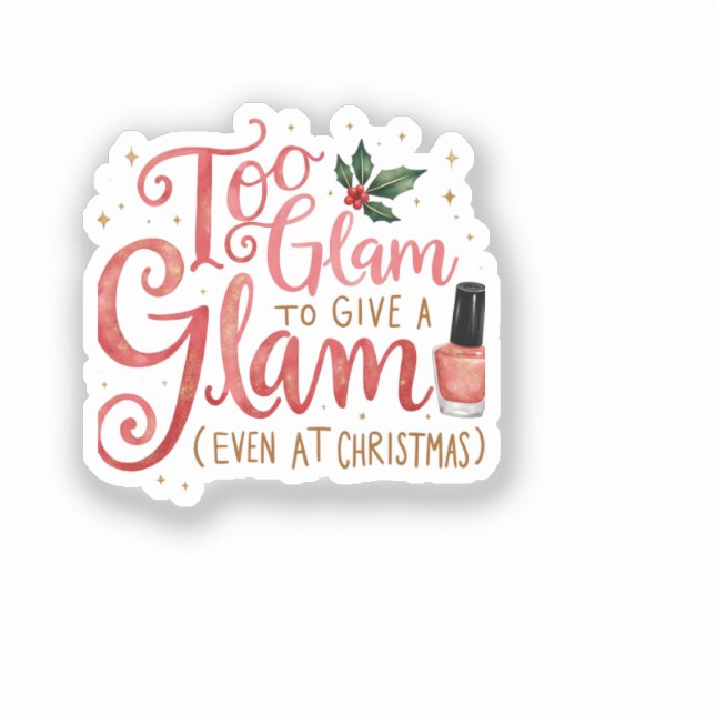 Small Sticker for those glam relatives (Front)