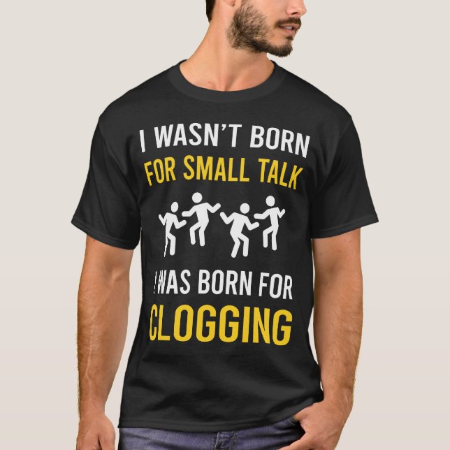 Small Talk Clogging Clog Clogger T-Shirt (Front)