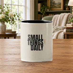 Small Things Daily Minimal Motivation Mug