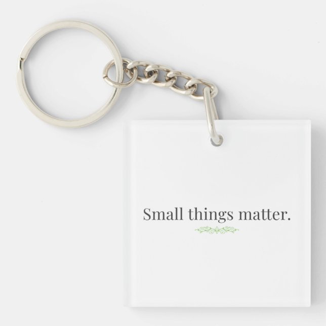 Small Things Matter. Key Ring (Front)