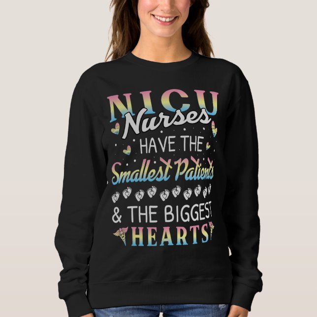 Smallest Patients  Nicu Nurse Sweatshirt (Front)
