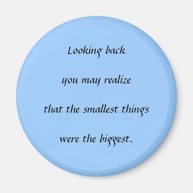 Smallest Things Magnet (Front)