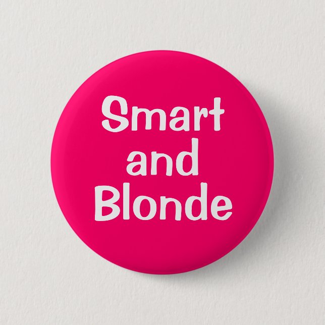 Smart  and Blonde 6 Cm Round Badge (Front)