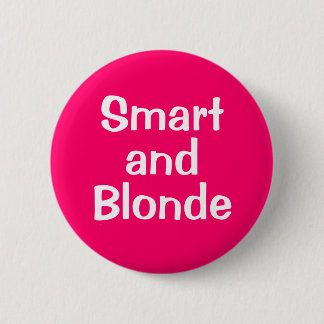 Smart and Blonde 6 Cm Round Badge
