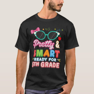 Smart And Pretty Ready For 5Th Grade Fifth Cute Ki T-Shirt