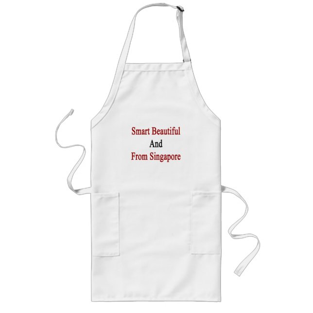 Smart Beautiful And From Singapore Long Apron (Front)