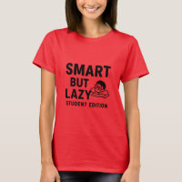 Smart But Lazy – Funny Student T-Shirt Design