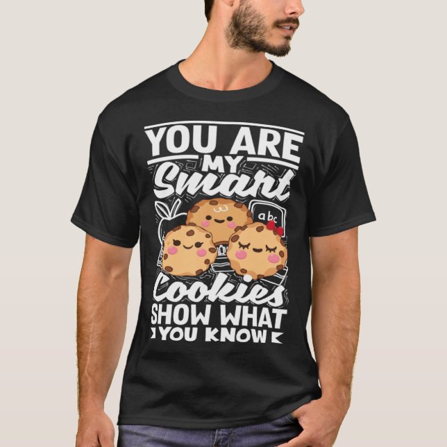Smart Cookies Show What You Know Testing Day Teach T-Shirt (Front)