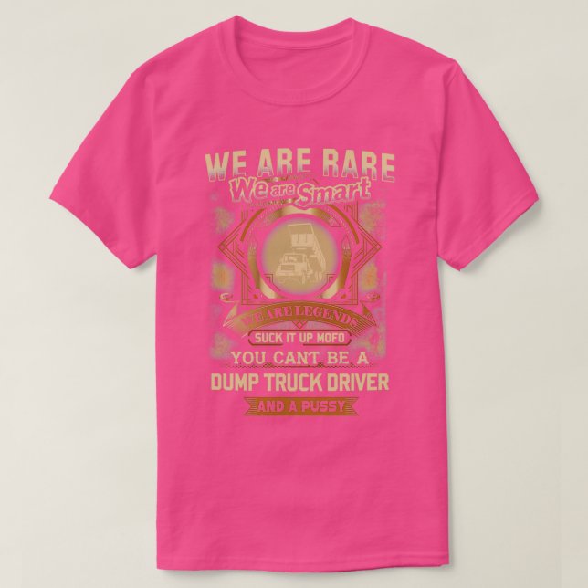 Smart Dump Truck Driver T-Shirt (Design Front)