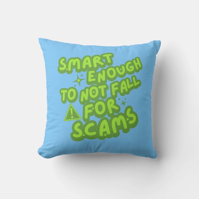 Smart Enough To Not Fall For Scams Cushion (Front)
