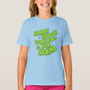 Smart Enough To Not Fall For Scams T-Shirt