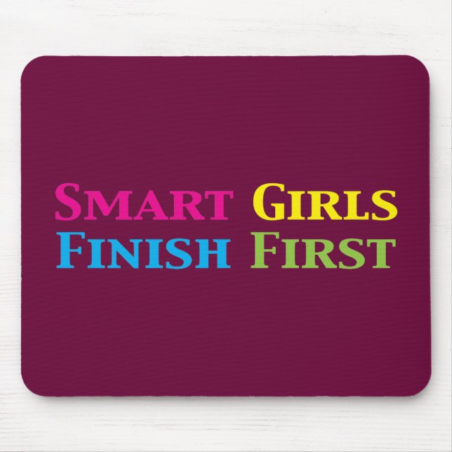 Smart Girls Finish First Gifts Mouse Pad (Front)